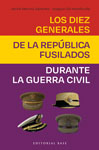 Los diez generales de la república fusilados